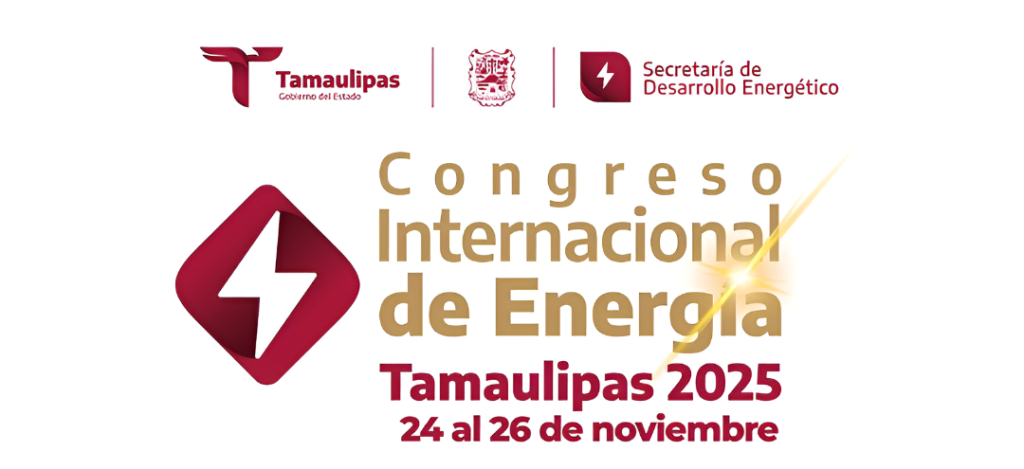 Tamaulipas se alista para recibir el Congreso Internacional de Energía 2025
