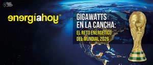 Edición digital EH No 249 mayo 2026. Gigawatts en la cancha: el reto energético del Mundial 2026